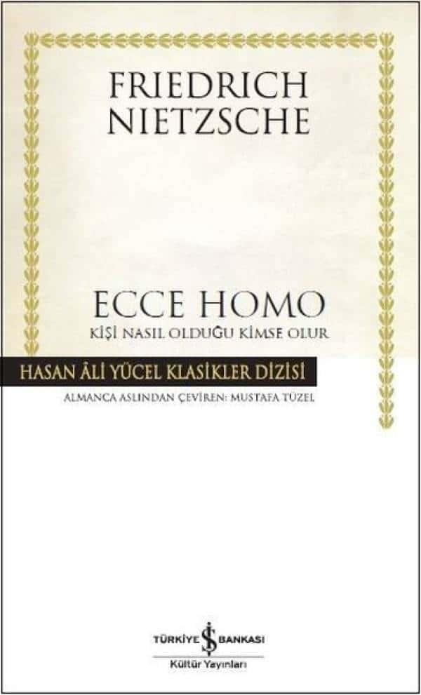 Ecce Homo-Kişi Nasıl Olduğu Kimse Olur - Kitabı Satın Al