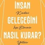 İnsan Geleceğini Nasıl Kurar? - Kitabı Satın Al