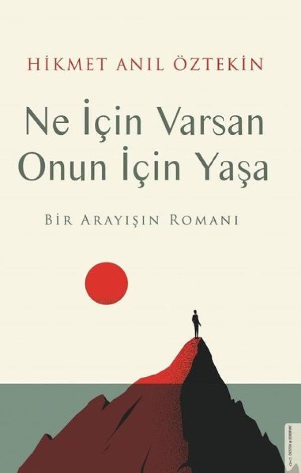 Ne İçin Varsan Onun İçin Yaşa - Bir Arayışın Romanı - Kitabı Satın Al