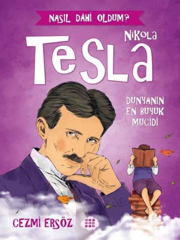 Nikola Tesla: Dünyanın En Büyük Mucidi - Nasıl Dahi Oldum? - Kitabı Satın Al