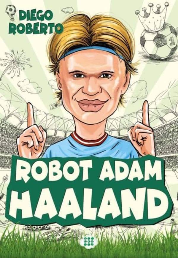 Robot Adam Haaland - Efsane Futbolcular - Kitabı Satın Al