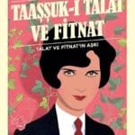 Taaşşuk-ı Talat ve Fitnat-Günümüz Türkçesiyle - Kitabı Satın Al
