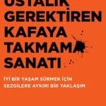 Ustalık Gerektiren Kafaya Takmama Sanatı - Kitabı Satın Al