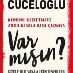 Var mısın? - Güçlü Bir Yaşam İçin Öneriler - Kitabı Satın Al