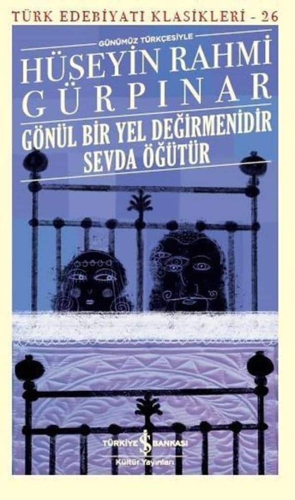 Gönül Bir Yel Değirmenidir Sevda Öğütür-Türk Edebiyatı Klasikleri 26 - Kitabı Satın Al
