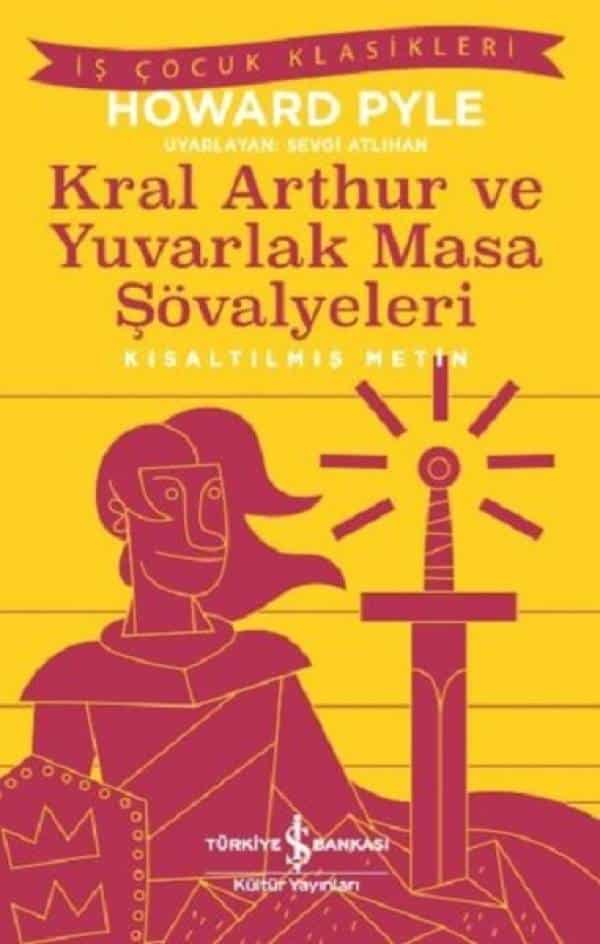 Kral Arthur ve Yuvarlak Masa Şövalyeleri-Kısaltılmış Metin - Kitabı Satın Al