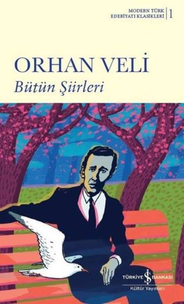 Orhan Veli Bütün Şiirleri - Modern Türk Edebiyatı Klasikleri 1 - Kitabı Satın Al