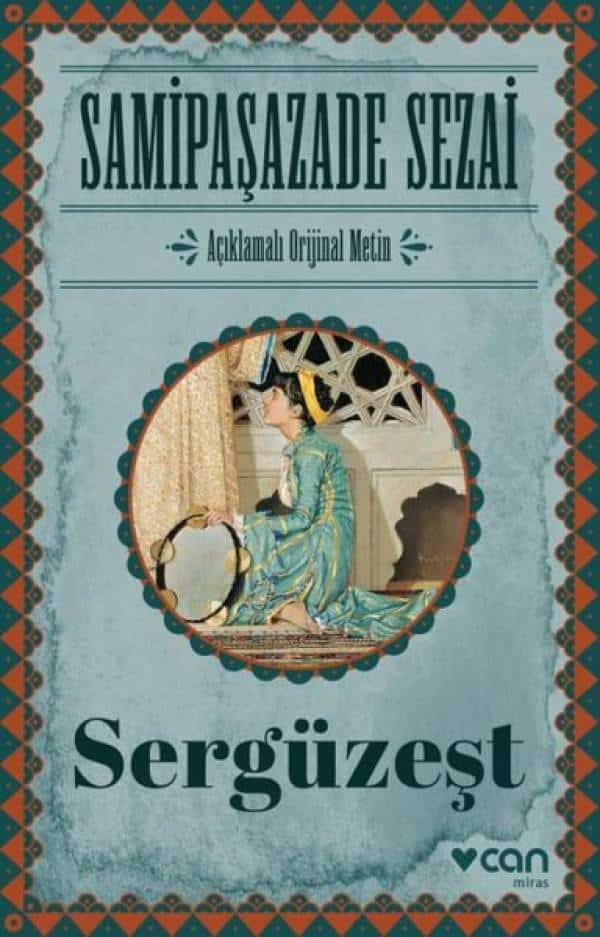 Sergüzeşt-Açıklamalı Orijinal Metin - Kitabı Satın Al