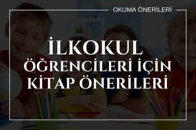 İlkokul Öğrencileri İçin Kitap Önerileri