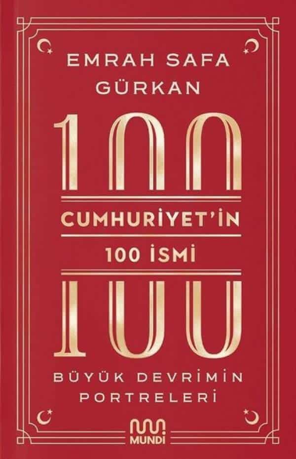 Cumhuriyetin 100 İsmi: Büyük Devrimin Portreleri - Kitabı Satın Al