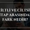 Ciltli ve Ciltsiz Kitap Arasındaki Fark Nedir