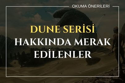 Dune Serisi Hakkında Merak Edilenler